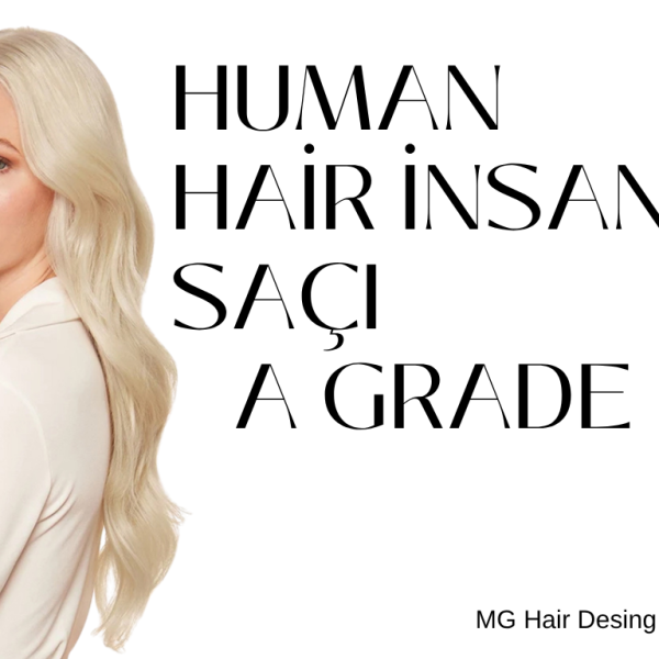 Human Hair İnsan Saçı A Grade
